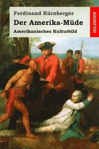 bokomslag Der Amerika-Müde: Amerikanisches Kulturbild