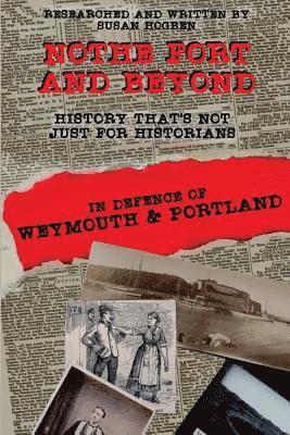 Nothe Fort and Beyond: In Defence of Weymouth and Portland 1