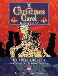 bokomslag A Christmas Carol - Illustrated, Large Print, Large Format: Giant 8.5' x 11' Size: Large, Clear Print & Pictures - Illustrated by Arthur Rackham, Comp
