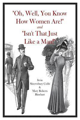 'Oh, Well, You Know How Women Are!' and 'Isn't That Just Like a Man!' 1