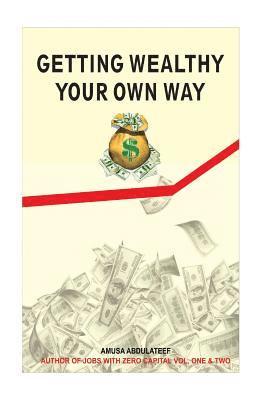 Getting wealthy your own way 1