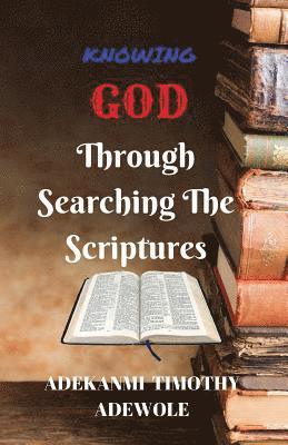 Knowing God Through Searching The scriptures 1