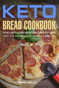 bokomslag Ketogenic Bread: 73 Low Carb Cookbook Recipes for Keto, Gluten Free Easy Recipes for Ketogenic & Paleo Diets: Bread, Muffin, Waffle, Br