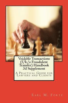 Voidable Transactions (f/k/a Fraudulent Transfer) Handbook 3d Supplemen: A Practical Guide for Lawyers and Clients 1