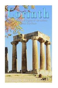 bokomslag Corinth: The History and Legacy of the Ancient Greek City-State