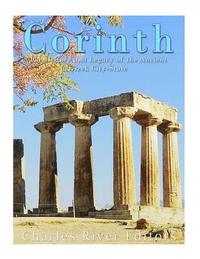 bokomslag Corinth: The History and Legacy of the Ancient Greek City-State