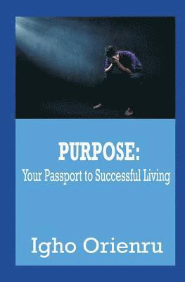 Purpose: Your Passport to Successful Living 1
