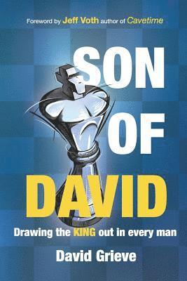 Son of David: Drawing the king out in every man 1