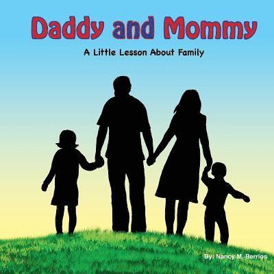 Daddy and Mommy: A Little Lesson About Family 1