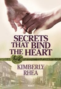 bokomslag Secrets That Bind The Heart