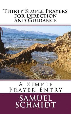 Thirty Simple Prayers for Direction and Guidance 1
