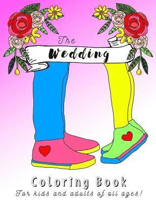 Wedding Coloring Book for Kids, Teens and Adults!: Now includes a digital download version of the Wedding Coloring Book! 1