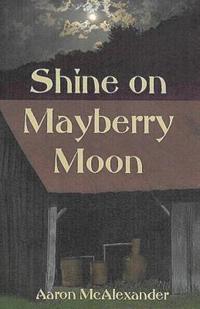 bokomslag Shine on Mayberry Moon