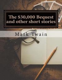 bokomslag The $30,000 Bequest and other short stories