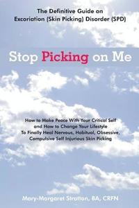 bokomslag Stop Picking on Me: Make Peace With Yourself and Heal Nervous Habitual Obsessive Compulsive Skin Picking