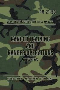 bokomslag FM 21-50 Ranger Training and Ranger Operations: January 1962