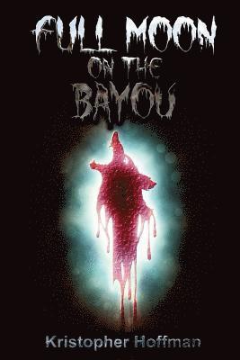 Full Moon on the Bayou 1