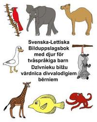 bokomslag Svenska-Lettiska Bilduppslagsbok med djur för tvåspråkiga barn