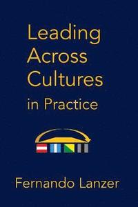 bokomslag Leading Across Cultures in Practice