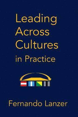bokomslag Leading Across Cultures in Practice