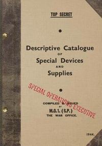 bokomslag TOP SECRET Descriptive Catalogue of Special Devices and Supplies: 1944