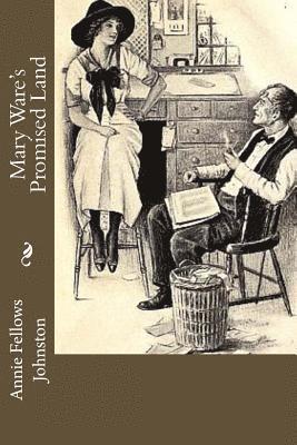 Annie Fellows Johnston - Mary Ware's Promised Land, Häftad