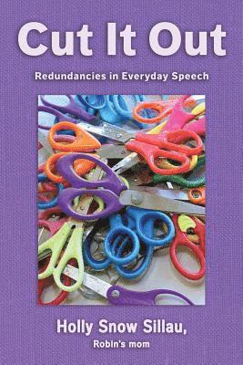 Cut It Out: Redundancies in Everyday Speech 1