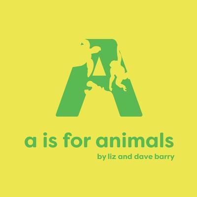 Dave Barry, Liz Barry - A is for Animals, Häftad