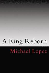 bokomslag A King Reborn