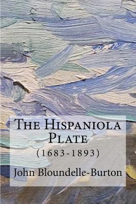 The Hispaniola Plate: (1683-1893)