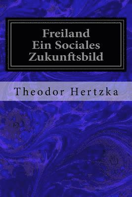 bokomslag Freiland Ein Sociales Zukunftsbild