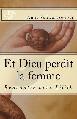 Et Dieu perdit la femme: Rencontre avec Lilith 1