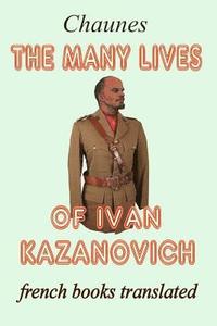 bokomslag The many lives of Ivan Kazanovich: Translated from the French original