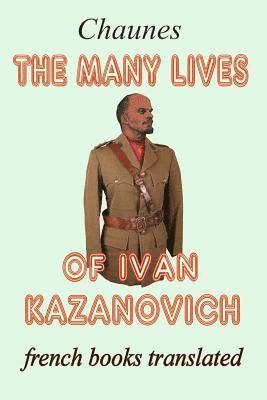 Chaunes - The many lives of Ivan Kazanovich: Translated from the French original, Häftad