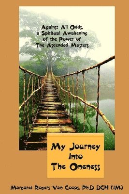 bokomslag My Journey Into the Oneness