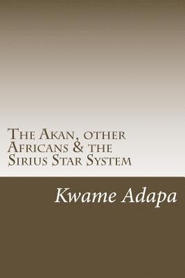bokomslag The Akan, other Africans & the Sirius Star System