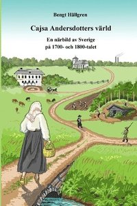 bokomslag Cajsa Andersdotters värld: En närbild av Sverige på 1700- Och 1800-talet