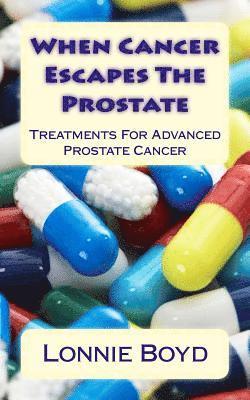 bokomslag When Cancer Escapes The Prostate: Treatments For Advanced Prostate Cancer