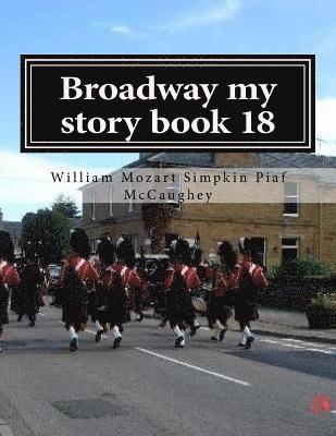 Broadway my story book 18: my memoirs