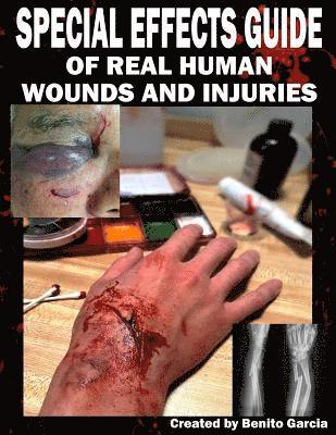 bokomslag Special Effects Guide Of Real Human Wounds and Injuries