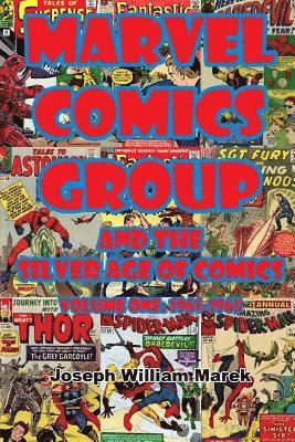 Joseph William Marek - Marvel Comics Group and the Silver Age of Comics: Volume One: 1961-1965, Häftad