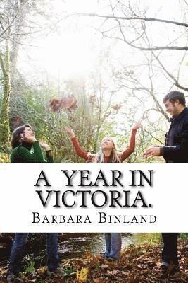 A Year in Victoria. 1