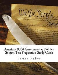 bokomslag American (US) Government & Politics Subject Test Preparation Study Guide: Subject Test Preparation Series