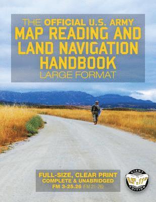 bokomslag The Official US Army Map Reading and Land Navigation Handbook - Large Format: Find Your Way in the Wilderness - Never be Lost Again! Giant 8.5' x 11'