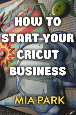 How To Start Your Cricut Business 1