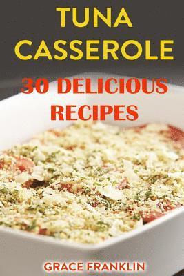 bokomslag Tuna Casseroles: 30 Delicious Recipes