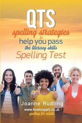 QTS Spelling Strategies to Help You Pass the Literacy Skills Spelling Test 1