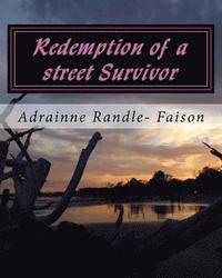 bokomslag Redemption of a street Survivor: This is my story: sit back, relax and take this journey with me as i reveal a time in my lifewhere i thought there wa