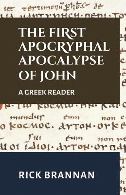 bokomslag The First Apocryphal Apocalypse of John: A Greek Reader