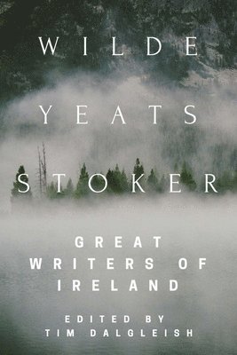 Wilde, Yeats, Stoker: Great Writers of Ireland 1